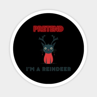 PRETEND I'M A REINDEER, CAT PRETEND REINDEER, CHRISTMAS Magnet